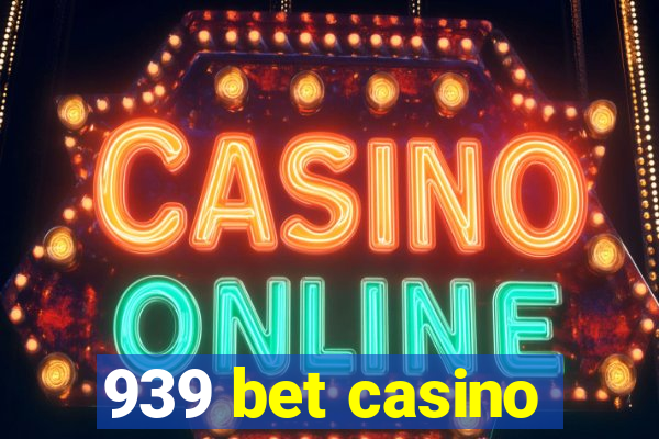 939 bet casino